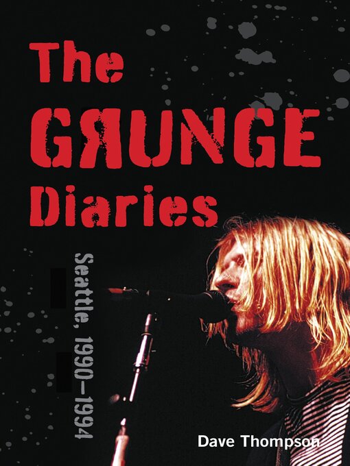 Title details for The Grunge Diaries by Dave Thompson - Available